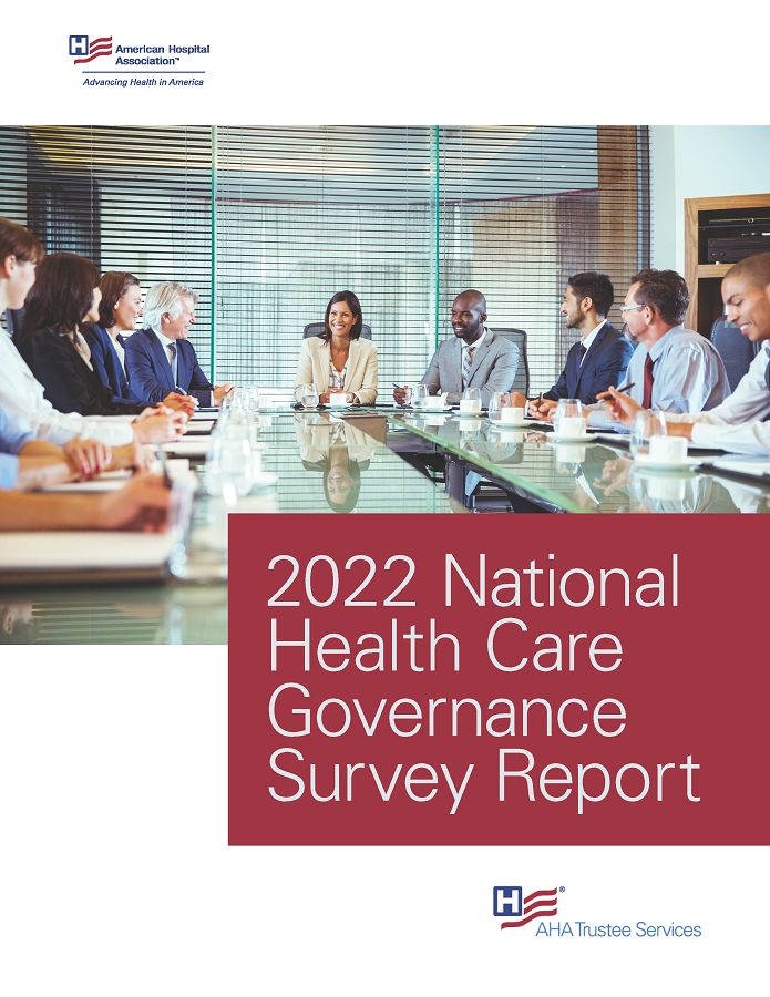 American Hospital Association 2022 National Health Care Governance Survey Report. AHA Trustee Services.