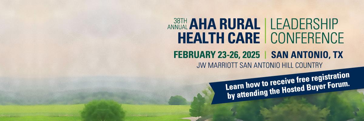 38th Annual AHA Rural Health Care Leadership Conference. February 23–26, 2025. San Antonio, Texas. JW Marriott San Antonio Hill Country. Learn how to receive free registration by attending the Hosted Buyer Forum.