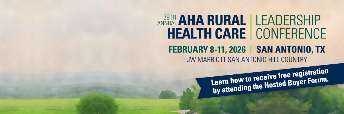 39th AHA Rural Health Care Leadership Conference. February 8-11, 2026. San Antonio, Texas. JW Marriott San Antonio Hill Country. Learn how to receive free registration by attending the Hosted Buyer Forum.